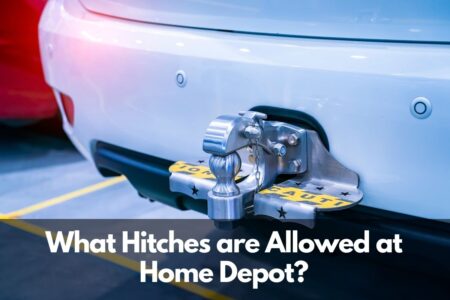 What Hitches are Allowed at Home Depot?