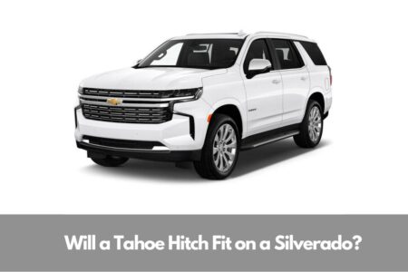 Will a Tahoe Hitch Fit on a Silverado?